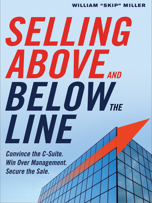 Title details for Selling Above and Below the Line by William "Skip" Miller - Available